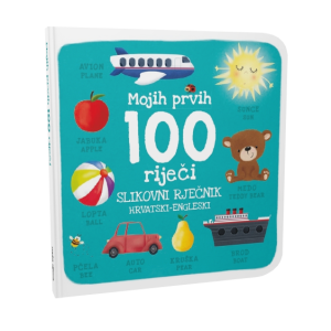 MOJIH 100 PRVIH RIJEČI - HRVATSKI-ENGLESKI